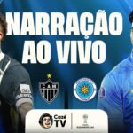 AO VIVO: ATLÉTICO-MG X TORQUE | SUL-AMERICANA | NARRAÇÃO | NOCHE DE COPA