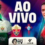 AO VIVO: ELCHE X CELTA DE VIGO | LALIGA 26/27 | 8ª RODADA