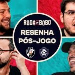 AO VIVO: LOGO APÓS VASCO X REMO NO BRASILEIRÃO | RODA DE BOBO