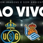 AO VIVO (SOM AMBIENTE): UNION SAINT-GILLOISE X REAL SOCIEDAD | EUROPA LEAGUE 26/27 | 2ª RODADA