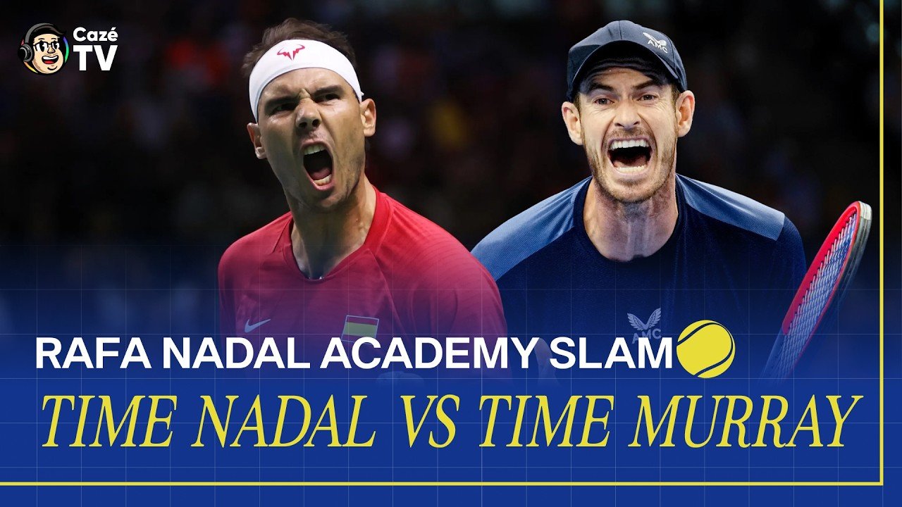 AO VIVO: TIME RAFAEL NADAL VS TIME ANDY MURRAY | RAFA NADAL ACADEMY SLAM
