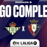 JOGO COMPLETO: REAL BETIS X OSASUNA | LALIGA 26/27 | 8ª RODADA