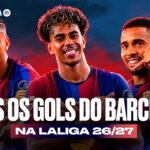O BARCELONA TÁ DOMINANDO! TODOS OS GOLS DO BARÇA NA LALIGA 26/27 ATÉ AGORA